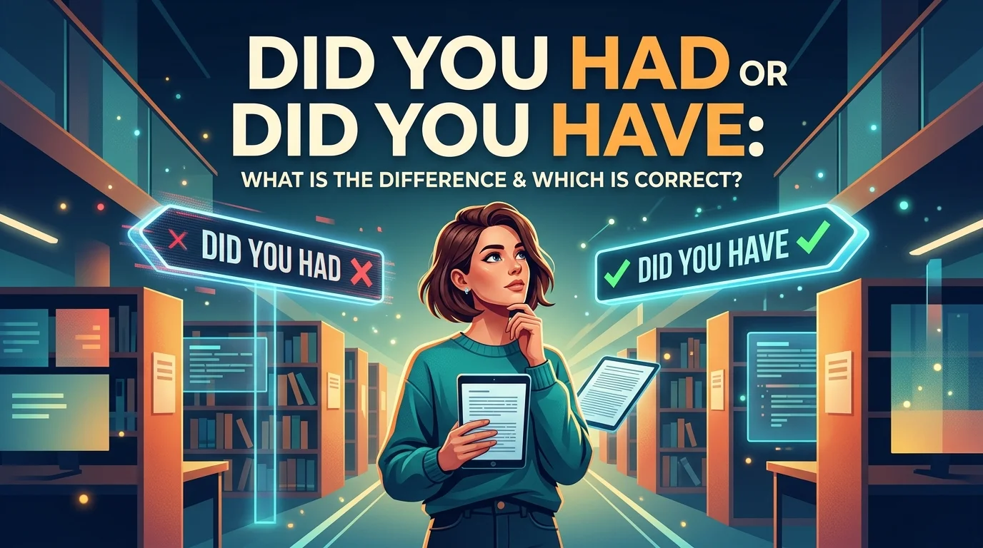 Did You Had Or Did You Have